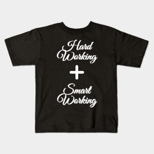 Hardworking and Smartworking White Text Kids T-Shirt